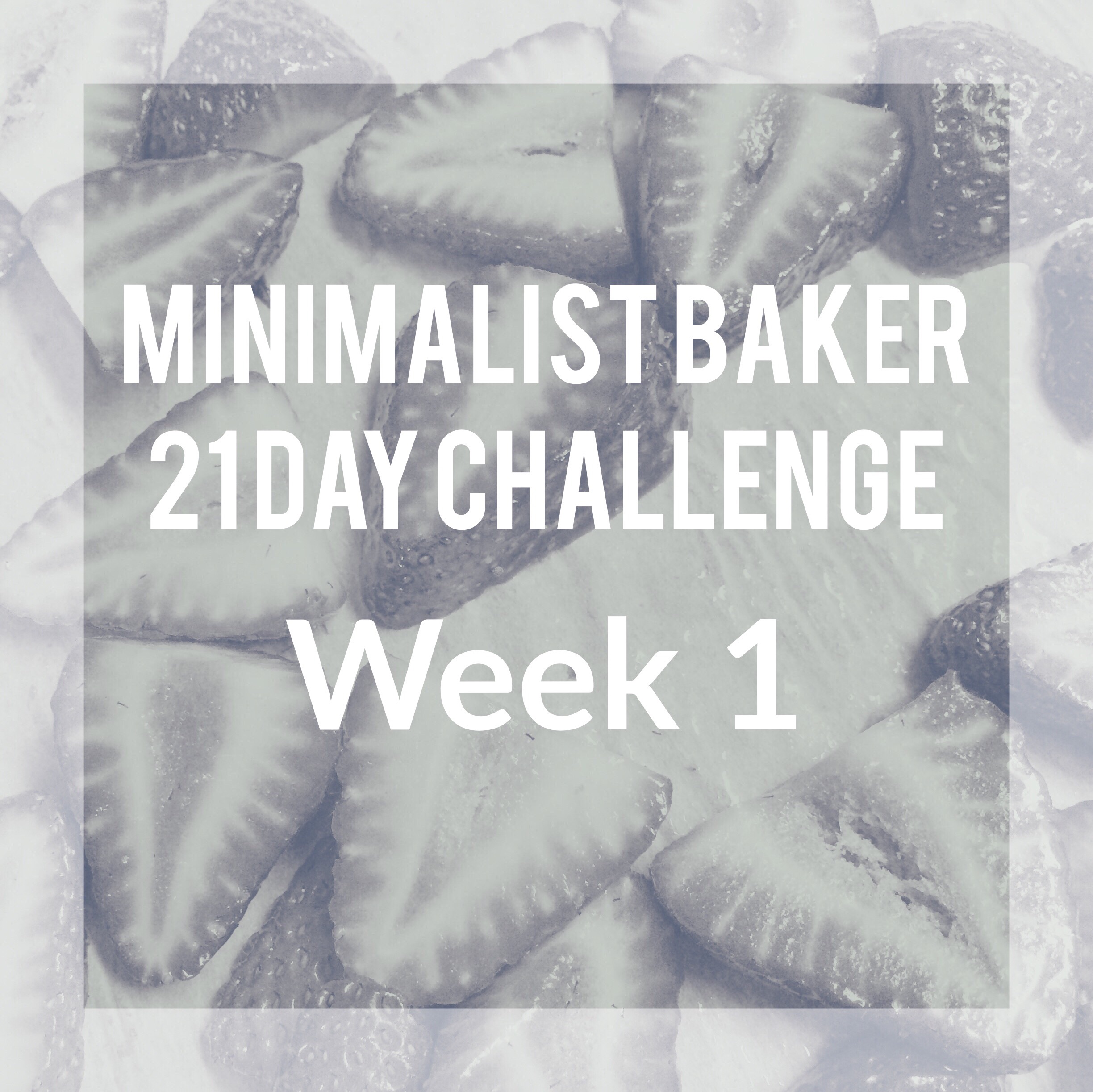 Minimalist Baker 21 Day Challenge – Week 1 Guide