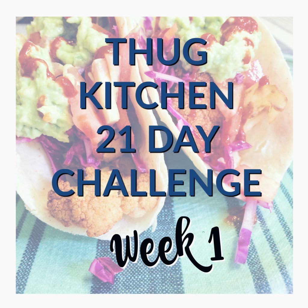 Thug Kitchen Challenge Week 1