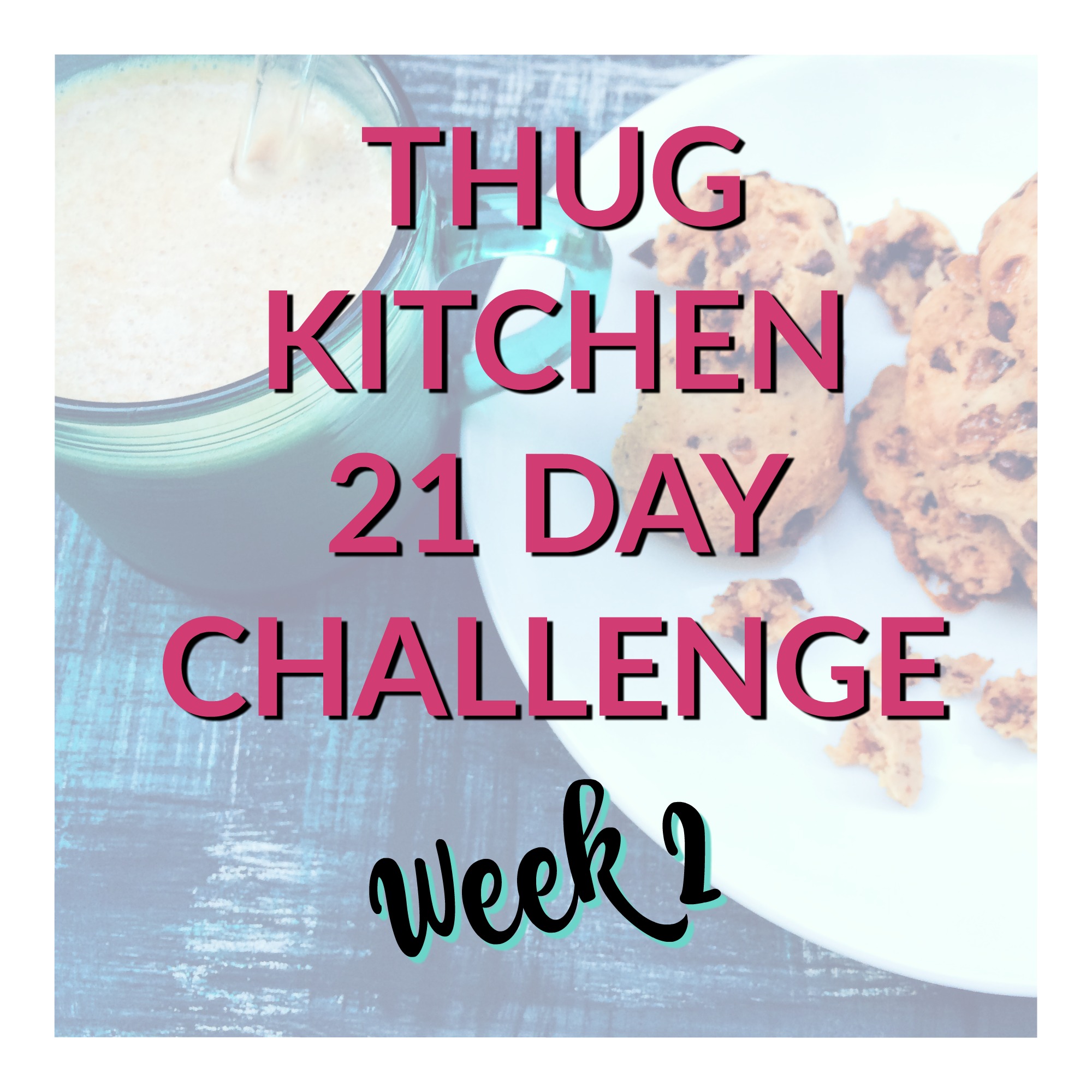 Thug kitchen challenge Week 2