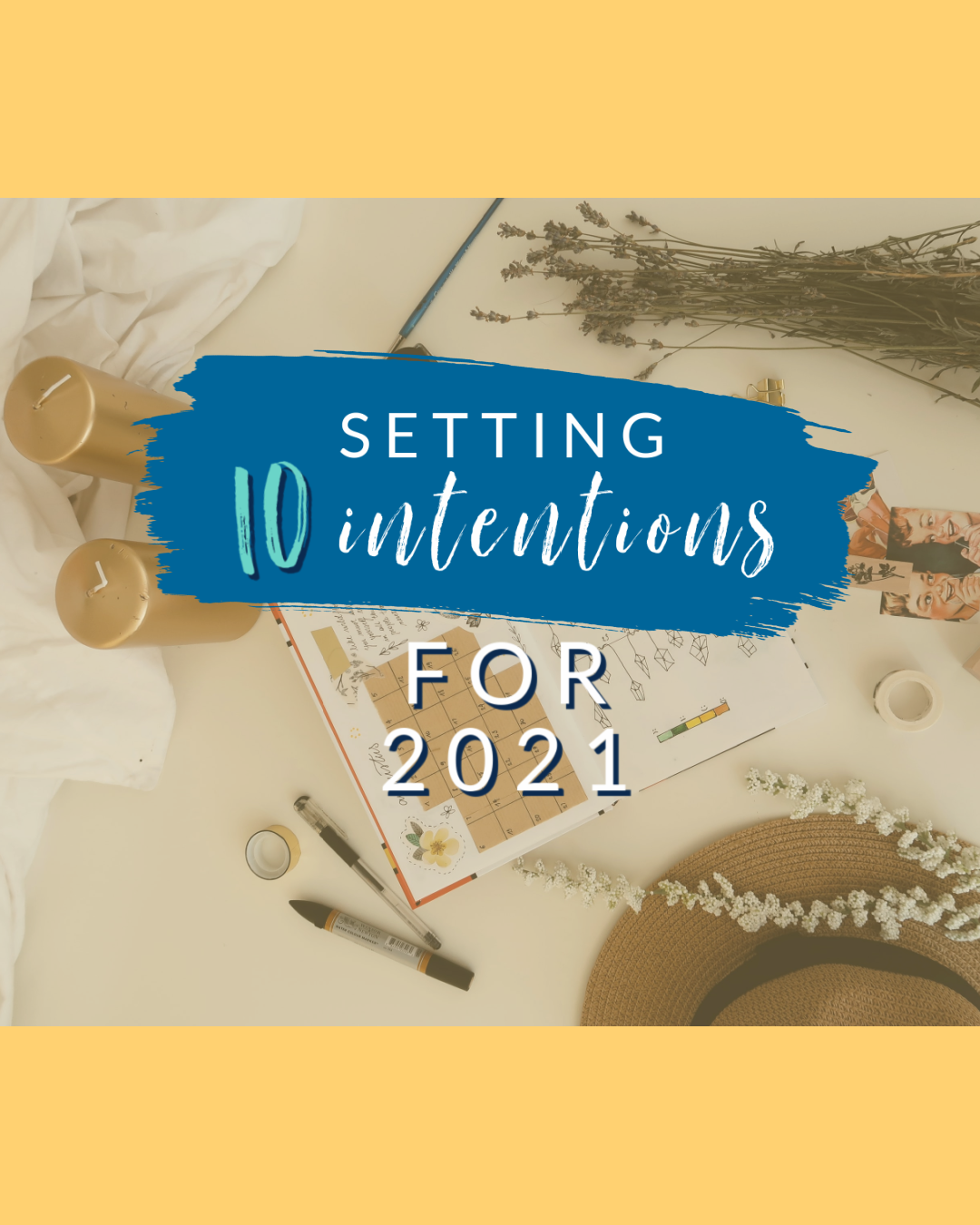 Setting 10 Intentions for 2021